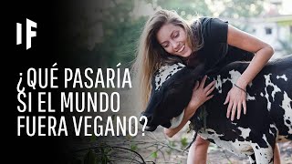 Thumbnail image for ¿Qué pasaría si todos en el mundo fueran veganos?