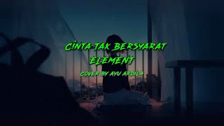 Element - Cinta Tak Bersyarat (Lirik) | Ayu Ardila Cover