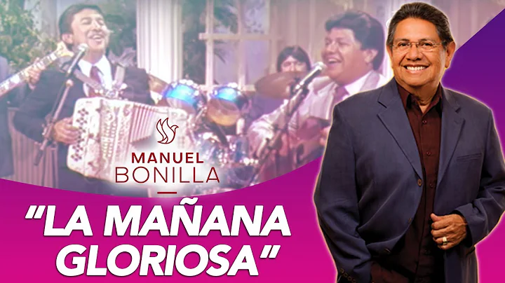 Manuel Bonilla - La Maana Gloriosa con Conjunto Be...