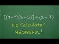 [(7 – 9)(3 – 5)]/(8 – 9) = ? Let’s do this math problem CORRECTLY!