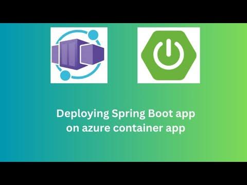 Deploying Spring boot application using Azure Container Apps - YouTube