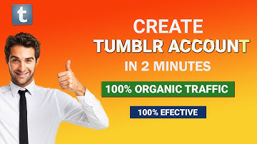 How to create a Tumblr Account in just 2 minutes