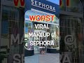 WOST VIRAL MAKEUP AT SEPHORA part 2