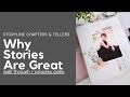 Why Our Stories Are Great | Storyline Chapters &amp; Storytellers