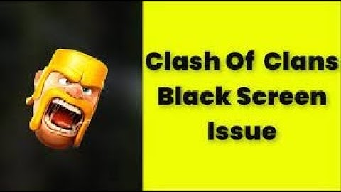 How to solve black screen problem play Clash of clan on any emulator    100% real 2023