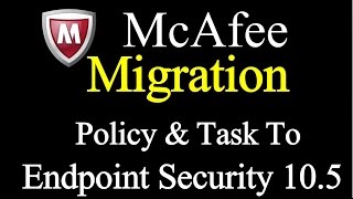 How to Migration Policy and Task in Mcafee ePO screenshot 5