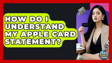 How Do I Understand My Apple Card Statement? - Crazy About Credit Cards