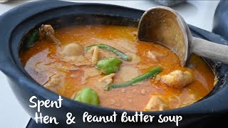 Traditional Spent Hen & PEANUT BUTTER SOUP recipe - Ndudu by Fafa