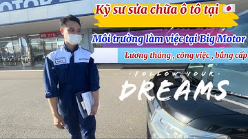 Kỹ sư người Việt 🇻🇳 làm công việc bảo dưỡng ô tô🚘 tại Nhật 🇯🇵_Tập đoàn Big Motor