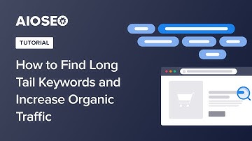 How to Find Long Tail Keywords and Increase Organic Traffic