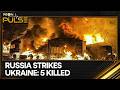 Russia Strikes Ukraine 5 Killed 21 Injured In Fresh Wave Of Civilian Attacks PULSE Russia Strikes Ukraine 5 Killed 21 Injured In Fresh Wave Of Civilian Attacks PULSE
