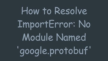 How to Resolve ImportError: No Module Named 