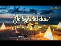 Lagu india sedih  jo bejhi thi dua lirik dan terjemah