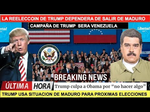 Trump invadira a Maduro para ganar elecciones campaña levante