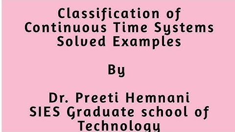 Lect 6.Classification of Systems - Continuous time Systems