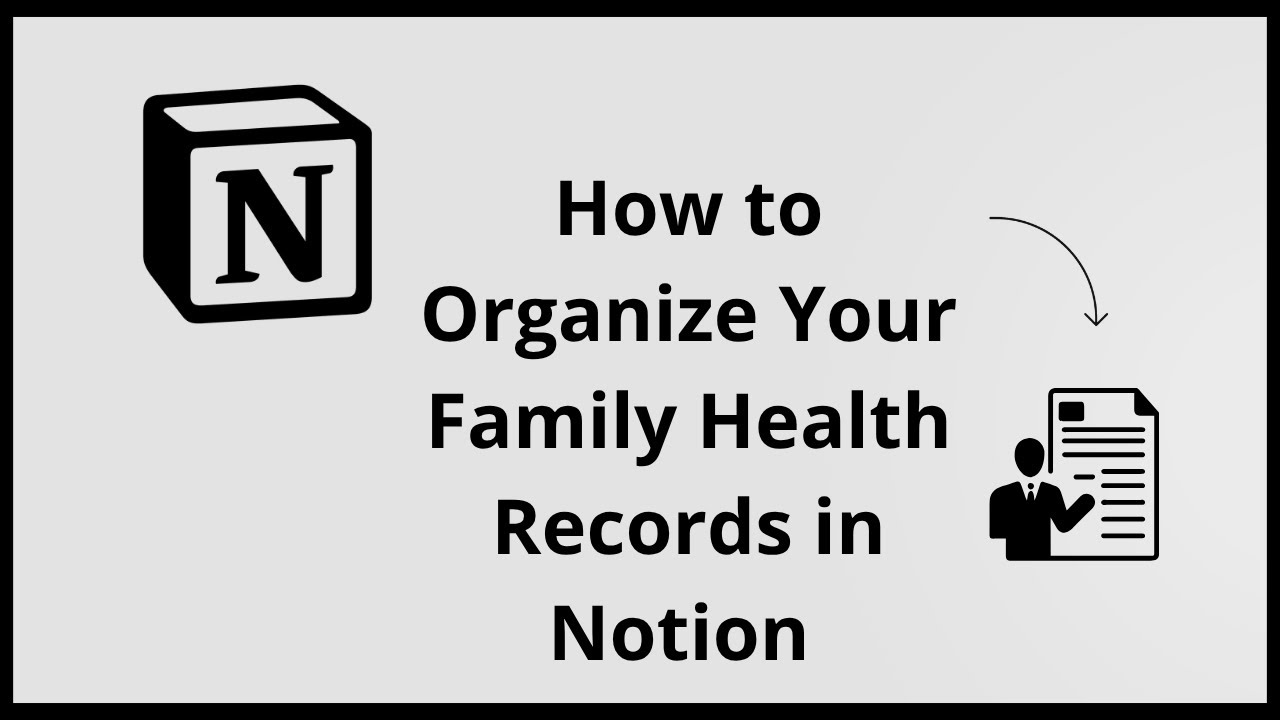 How To Organize Your Family Health Records On NOTION (Full 2025 Guide)