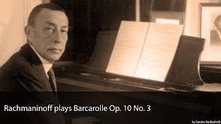 Rachmaninoff plays Barcarolle Op. 10 No. 3