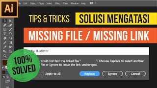 Solusi & Cara Mengatasi File/Gambar yang Hilang atau Missing Image Link di Adobe Illustrator