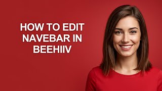How to Edit Navebar In Beehiiv - AshleyHowTo