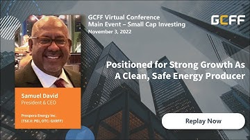 Positioned for Strong Growth As A Clean, Safe Energy Producer - Prospera Energy at GCFF Nov 3, 2022