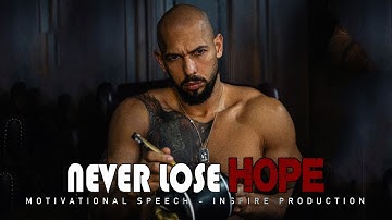NEVER LOSE HOPE - Andrew Tate Motivation - Andrew Tate Motivational Speech