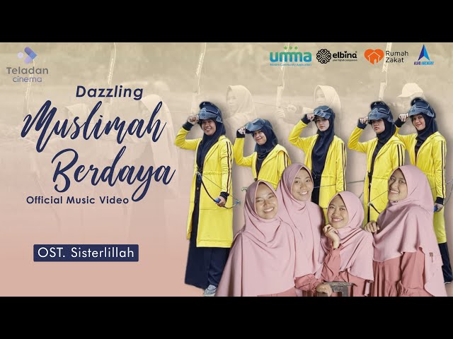Muslimah Berdaya - Dazzling (Official Music Video) | OST. Sisterlillah class=