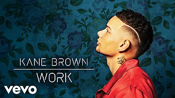 Kane Brown - Work (Audio)