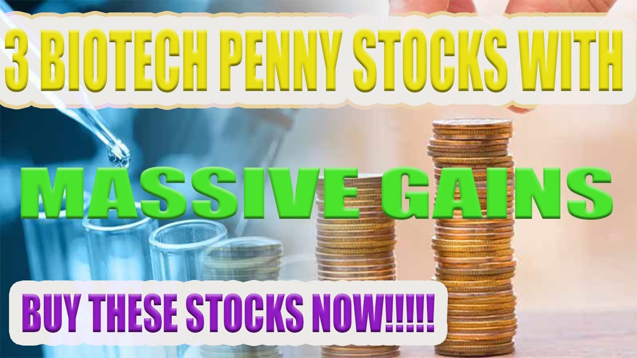 3 BIOTECH PENNY STOCKS WITH MASSIVE GAINS: HOW TO PICK PENNY BIOTECH STOCKS