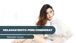 Download Lagu Mahalini - Melawan Restu ( Febe Conrneray Cover )