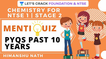 Menti Quiz Chemistry | PYQs Past 10 Years | NTSE Stage 1 & Stage 2 2020 | Himanshu Nath
