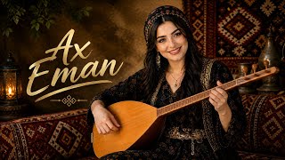 Ax Eman - Deep Emotional Kurdish 