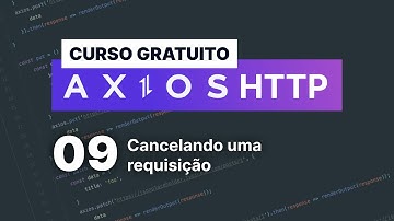 Curso gratuito Axios #9 - Cancelando uma requisição