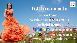 DJBünyamin ft Seren Uzun -- Sevda Sözü REMIX 2021 (Official Remix)