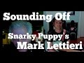 Capture de la vidéo Mark Lettieri Of Snarky Puppy Interview On Sounding Off - Rick Beato