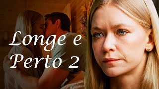 Longe e perto Parte 2 | Filme romântico