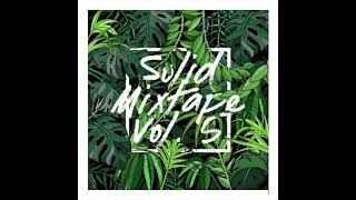 Solid Mix Vol. 5 [Mixtape] // Mixed by Le Phunk