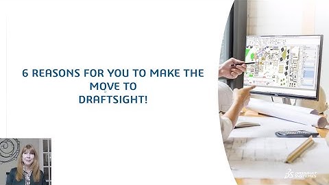 DraftSight Insights: Lynn Allen: 6 Reasons to Make the Move to DraftSight!