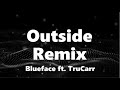 Blueface Outside Remix Ft TruCarr Lyrics mp3