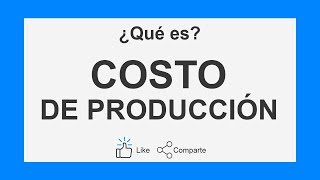 ▶️ ¿Qué son COSTOS DE PRODUCCIÓN? ✔️ ▶️ ¿Qué son COSTOS DE PRODUCCIÓN? ✔️