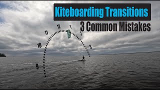 Three Beginner Mistakes on Kiteboarding Transitions and How to Fix Them