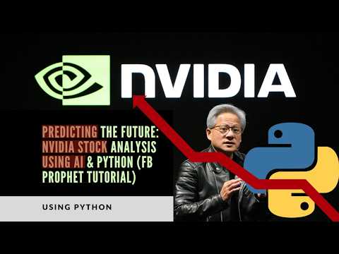 Predicting the Future: NVIDIA Stock Analysis Using AI & Python (FB ...