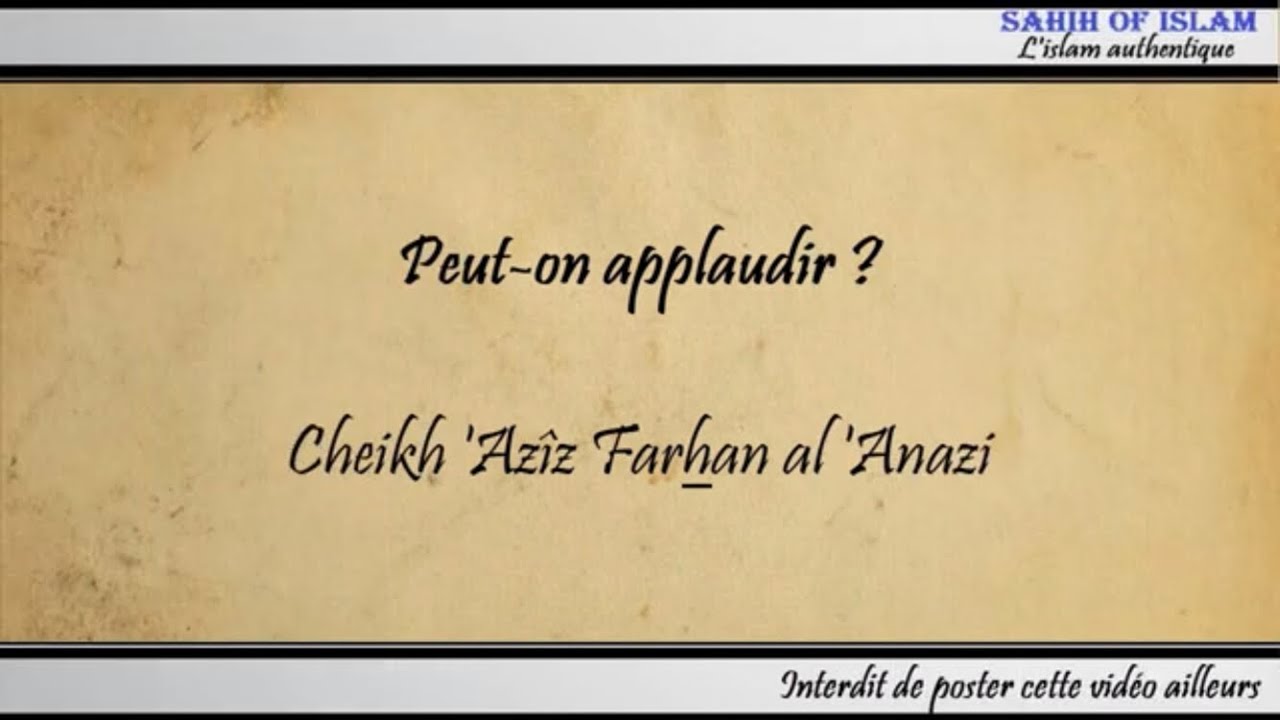 Peut-on applaudir ? - Cheikh 'Azîz Farhan al 'Anazi