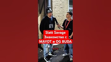 Slatt Savage про MAYOT и OG BUDA