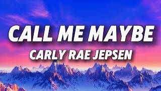 Carly Rae Jepsen - Call Me Maybe (Lyrics)