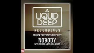Booker T Presents Mike City - Nobody (Main Mix) [LIQUID DEEP RECORDINGS] Soulful House