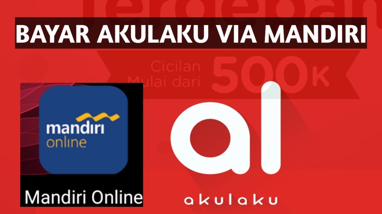 #akulaku #mandiri Cara Membayar cicilan Akulaku Dengan Virtual account