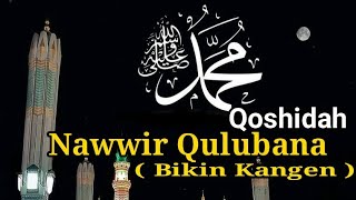 Qoshidah Nawwir Qulubana ( Bikin Kangen )