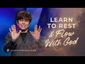 Learn to rest and flow with god  joseph prince