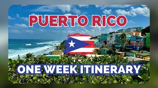 Puerto Rico: One Week Itinerary