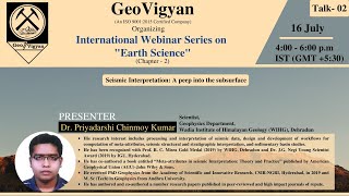 International Webinar Series on Earth Science | Talk-02 by Dr. Priyadarshi Chinmoy Kuma  | GeoVigyan
